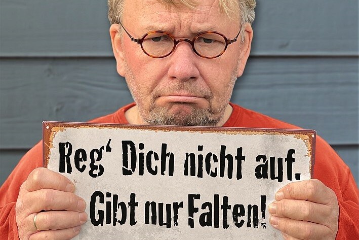 Bernd Stelter: Reg´ dich nicht auf. Gibt nur Falten!